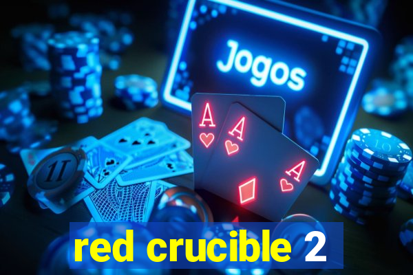 red crucible 2